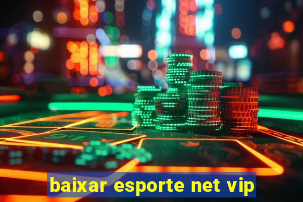 baixar esporte net vip